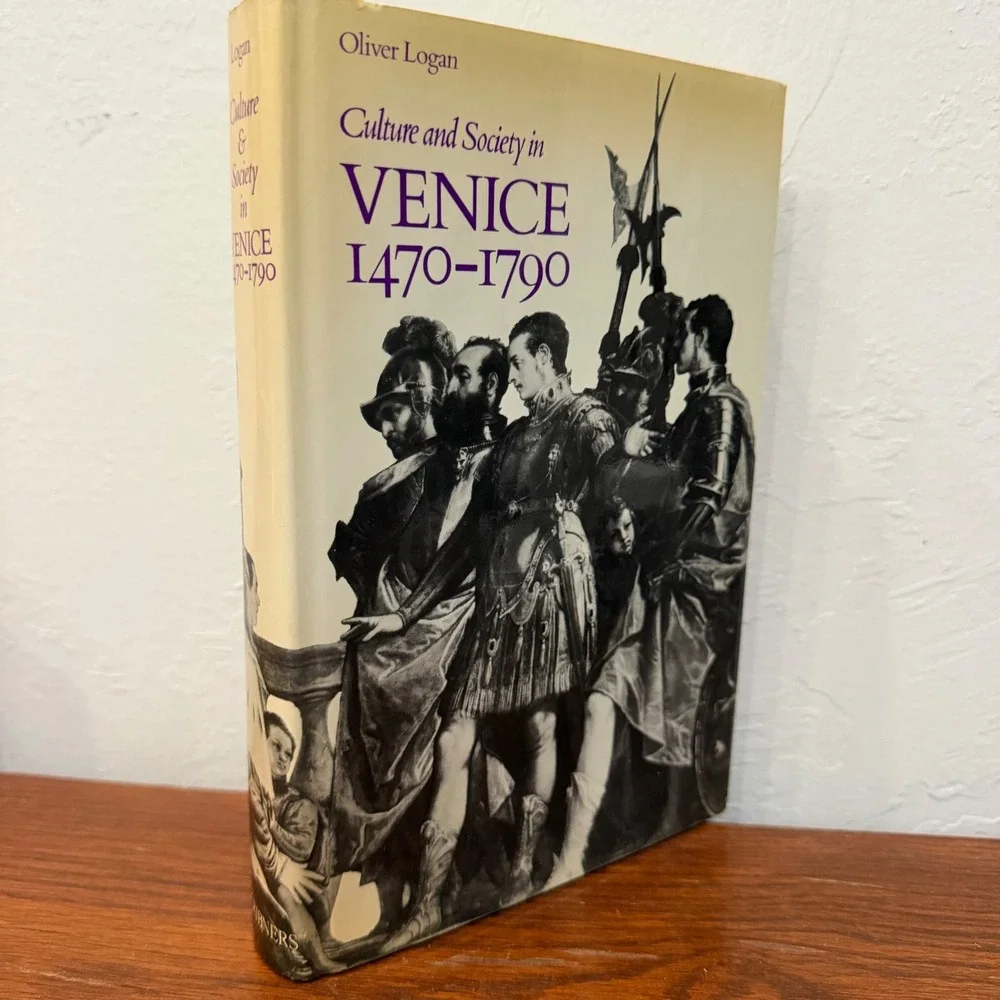 Culture‎ and Society in Venice 1470-1790 Oliver Logan 1972 Vintage History Book